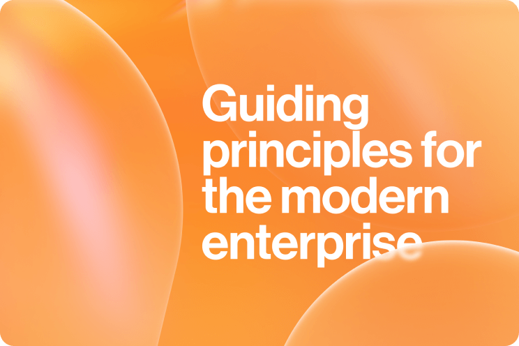 Guiding principles for the modern enterprise